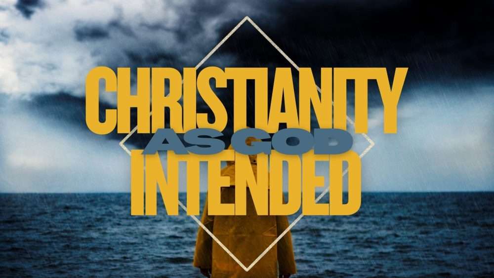 Christianity As God Intended